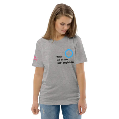 Alexa, text my boss organic cotton t-shirt - Something Profound 