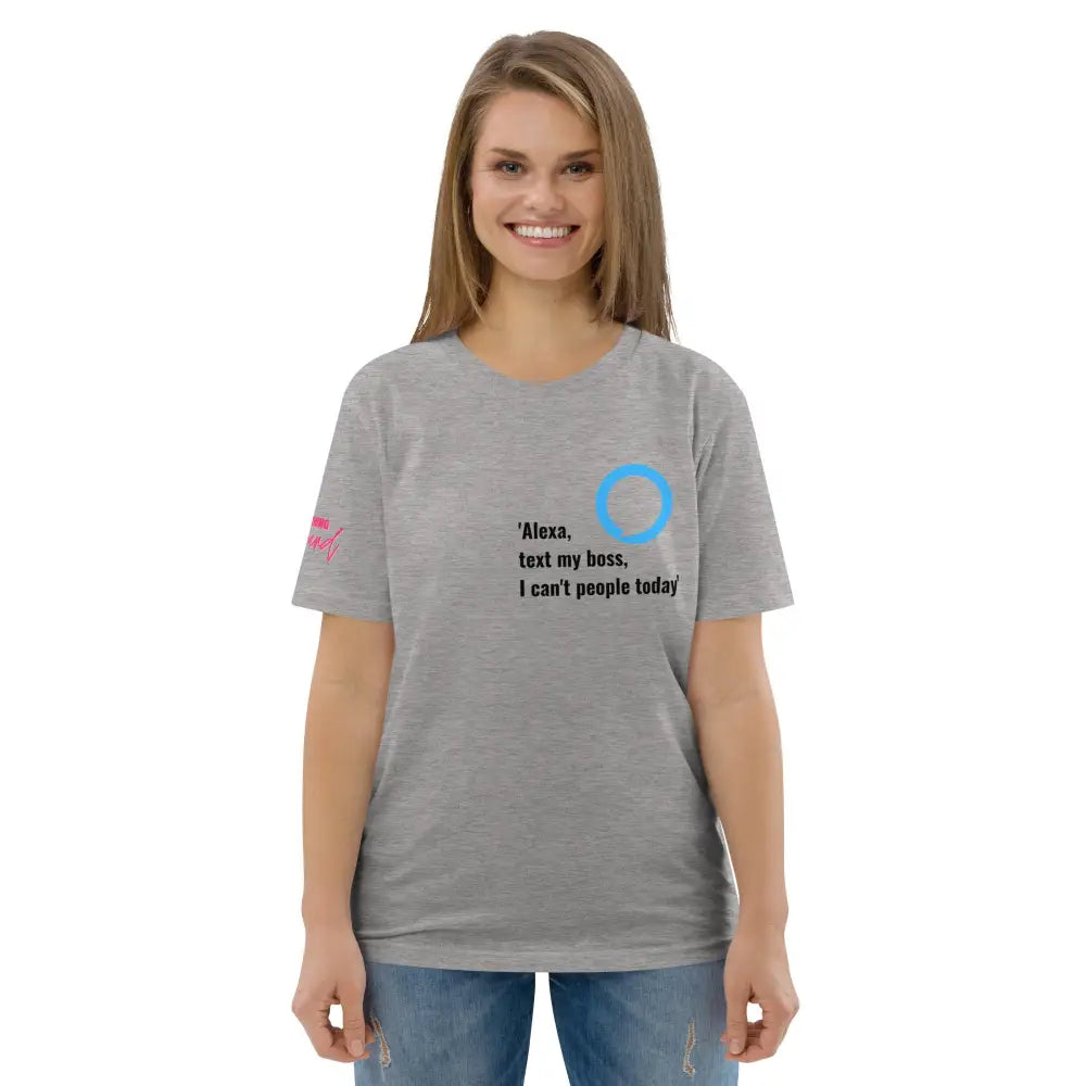 Alexa, text my boss organic cotton t-shirt - Something Profound 