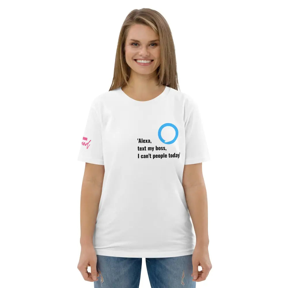 Alexa, text my boss organic cotton t-shirt - Something Profound 