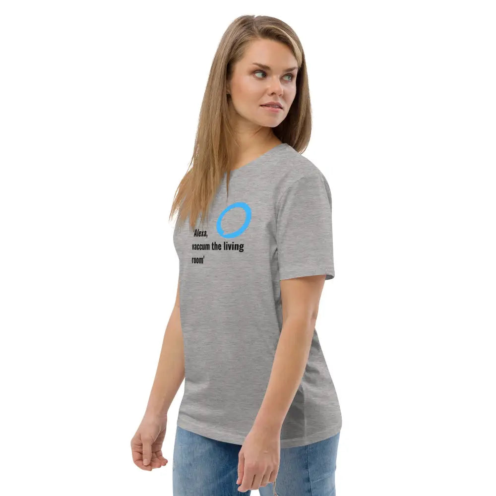 Alexa, vacuum the living room organic cotton t-shirt - Something Profound 