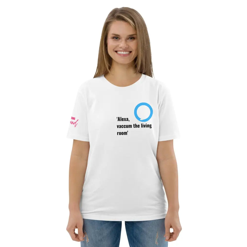 Alexa, vacuum the living room organic cotton t-shirt - Something Profound 