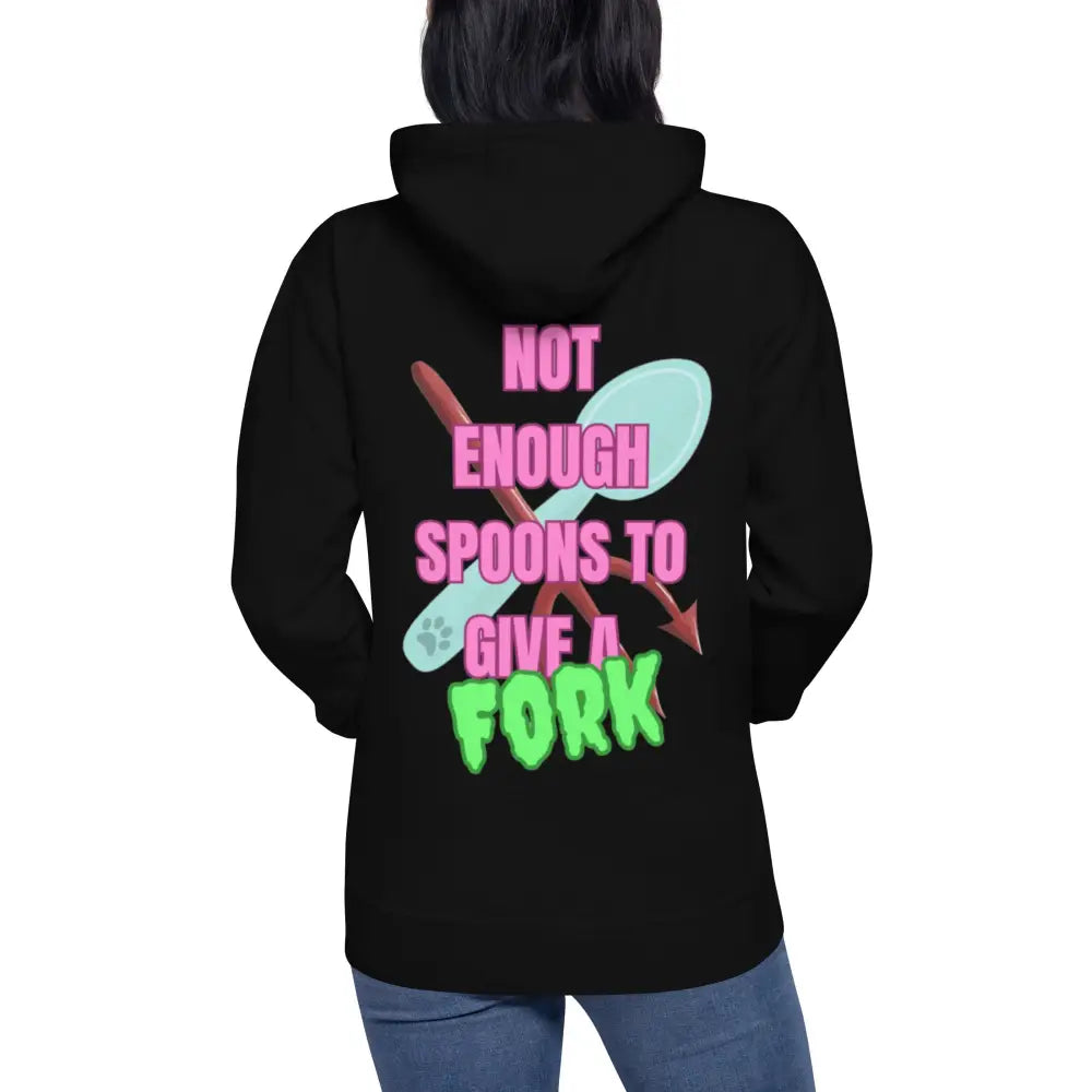 Not enough spoons to give a fork Hoodie