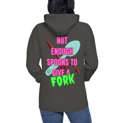 Not enough spoons to give a fork Hoodie