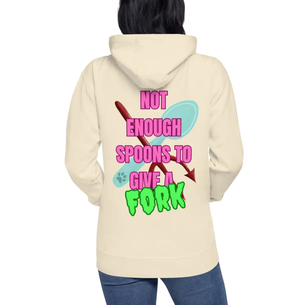 Not enough spoons to give a fork Hoodie