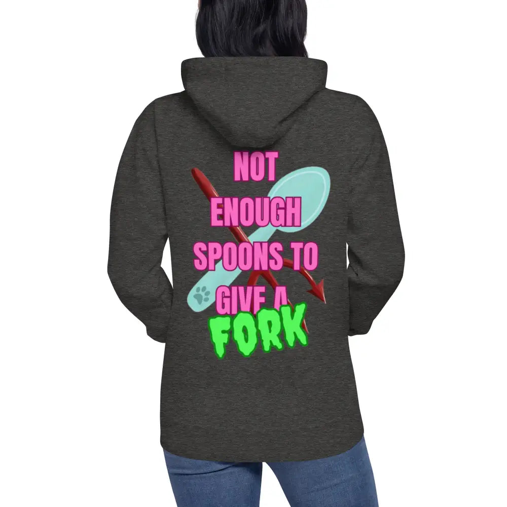 Not enough spoons to give a fork Hoodie