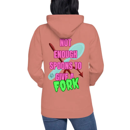 Not enough spoons to give a fork Hoodie