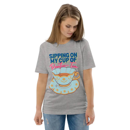 Sipping on my cup of positive-tea organic cotton t-shirt - Something Profound 