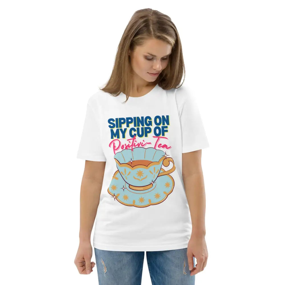 Sipping on my cup of positive-tea organic cotton t-shirt - Something Profound 