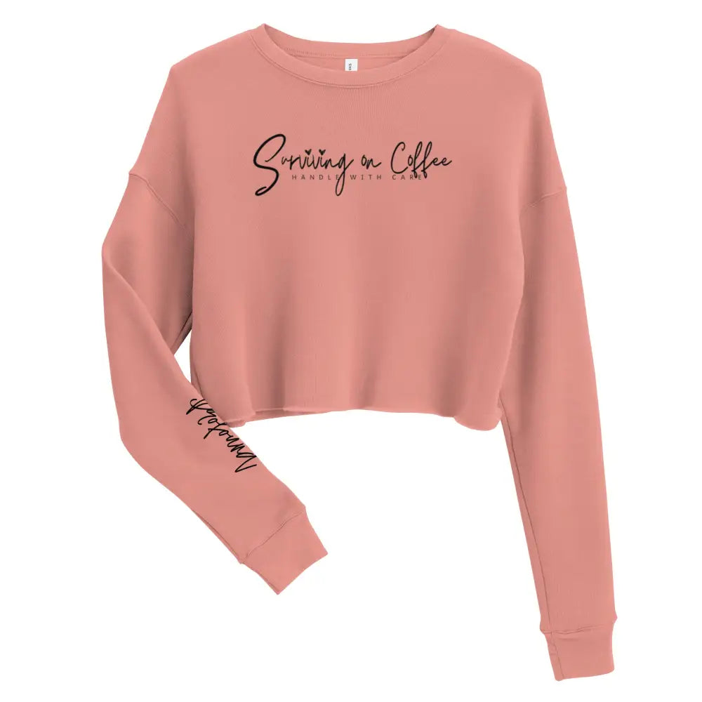 Surviving on coffee Crop Sweatshirt - Something Profound 