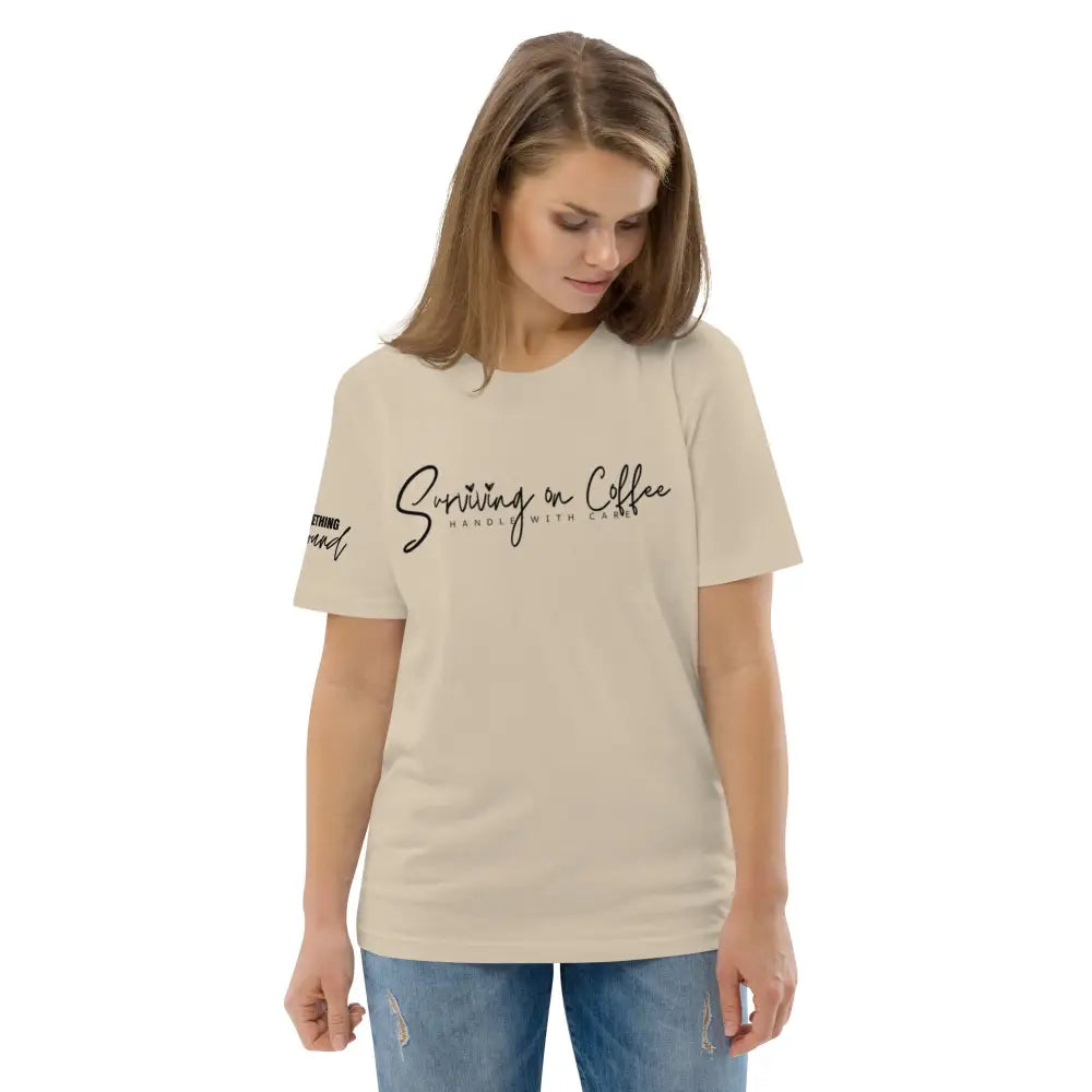 Survivng on Coffee organic cotton t-shirt - Something Profound 