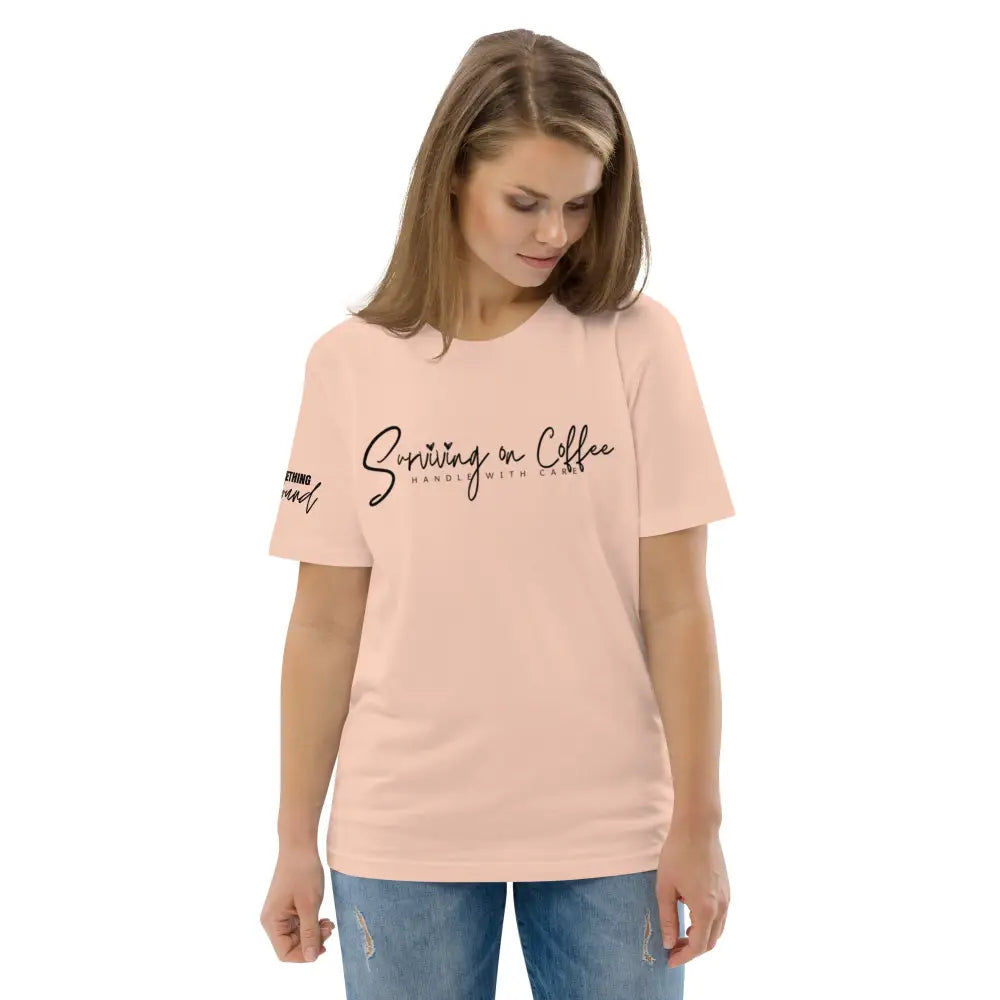 Survivng on Coffee organic cotton t-shirt - Something Profound 