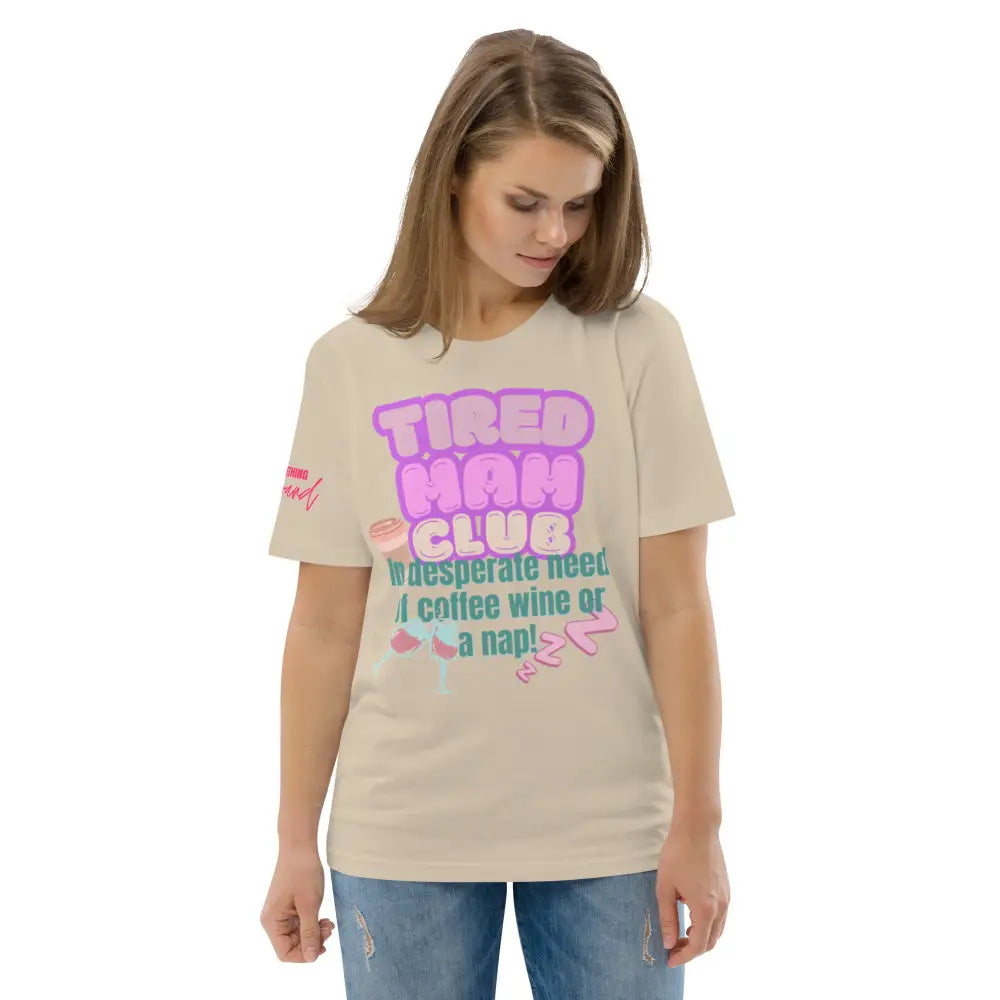 Tired Mam Club T-shirt - Something Profound 