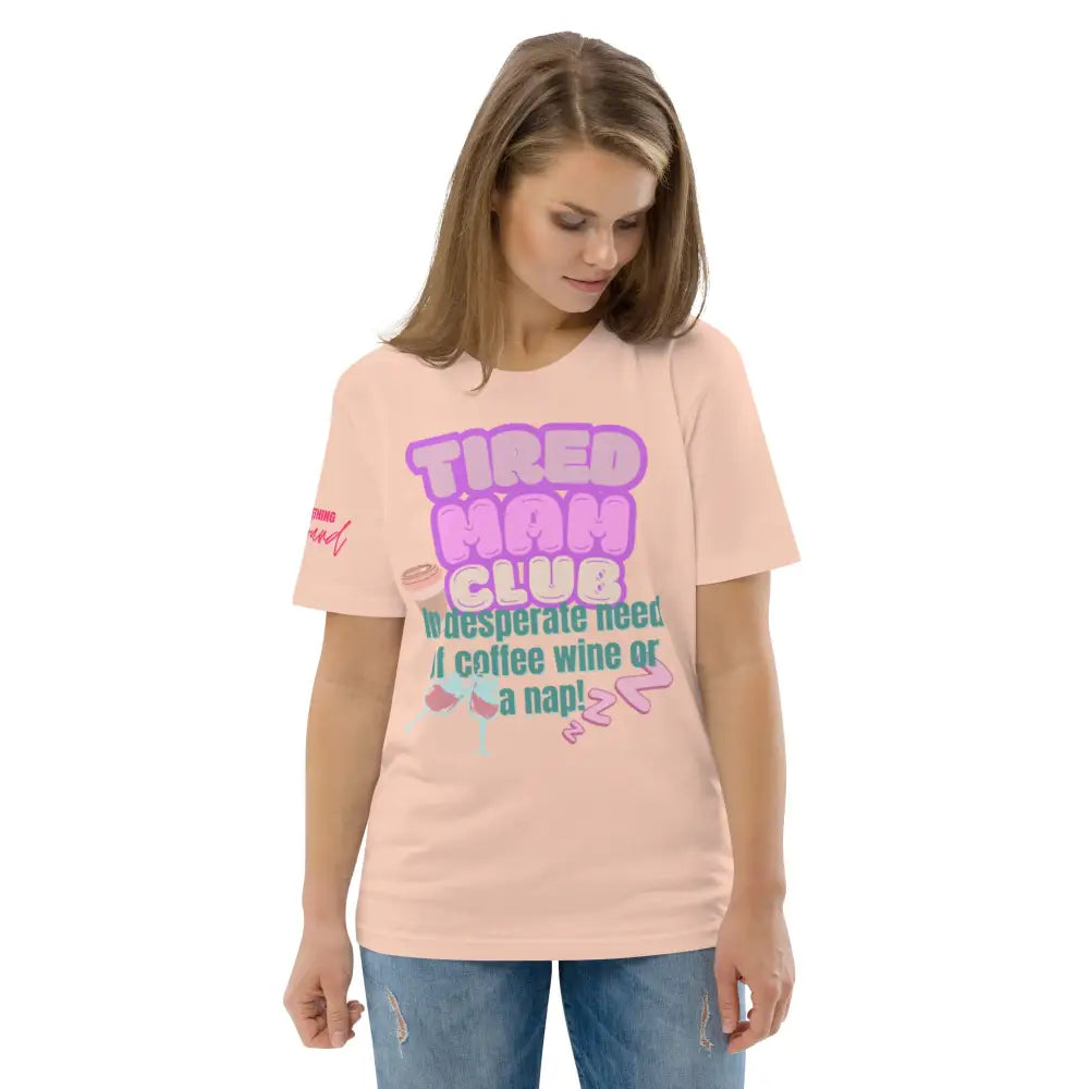 Tired Mam Club T-shirt - Something Profound 