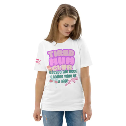 Tired mum club organic cotton t-shirt - Something Profound 