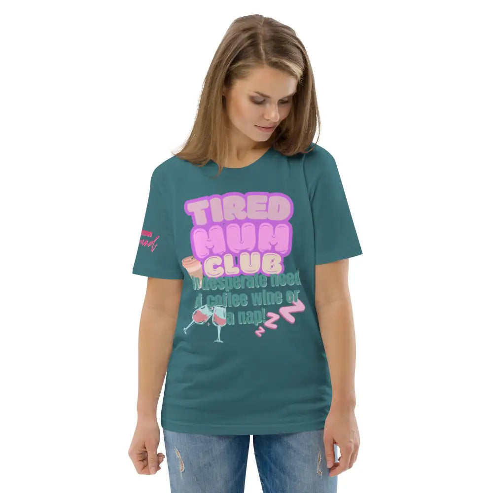 Tired mum club organic cotton t-shirt - Something Profound 