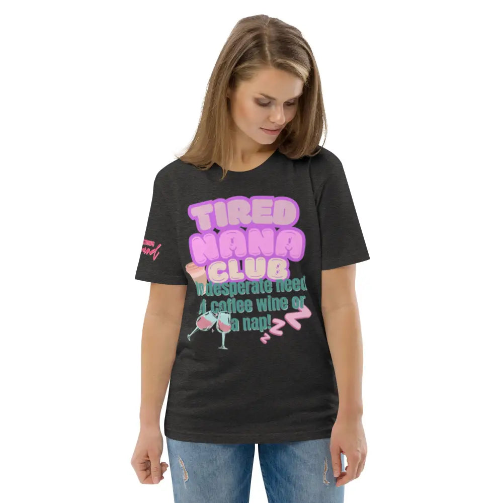 Tired Nana Club t-shirt - Something Profound 