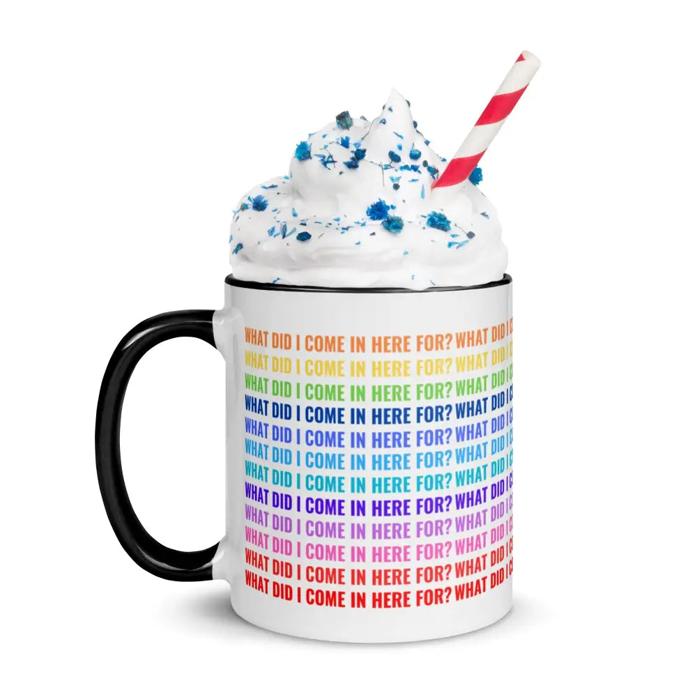 What did i come in here for?Mug with Color Inside - Something Profound 