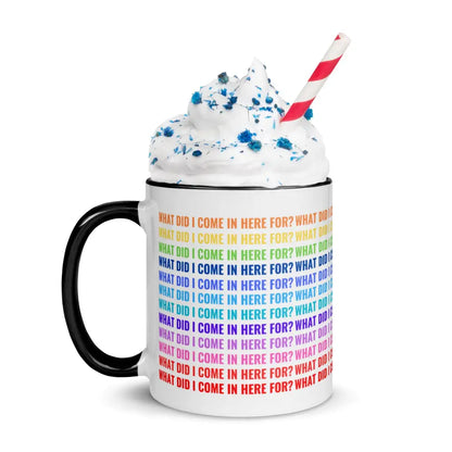 What did i come in here for?Mug with Color Inside - Something Profound 