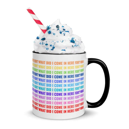 What did i come in here for?Mug with Color Inside - Something Profound 